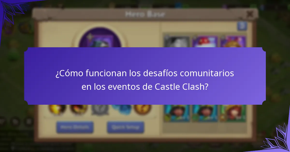 ¿Cómo funcionan los desafíos comunitarios en los eventos de Castle Clash?