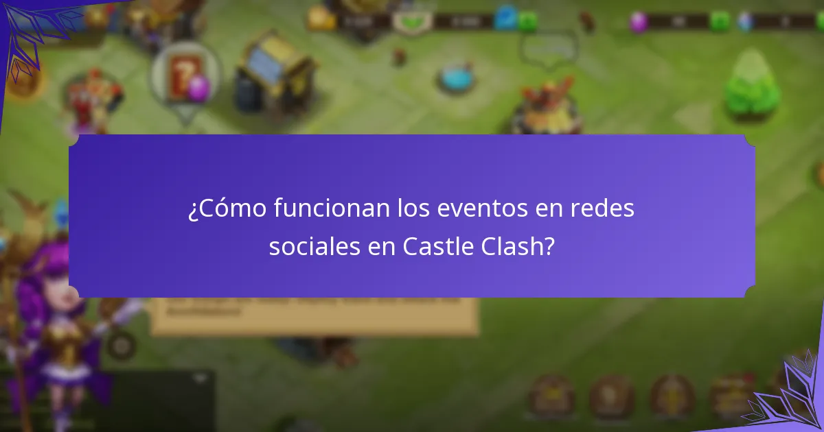 ¿Cómo funcionan los eventos en redes sociales en Castle Clash?