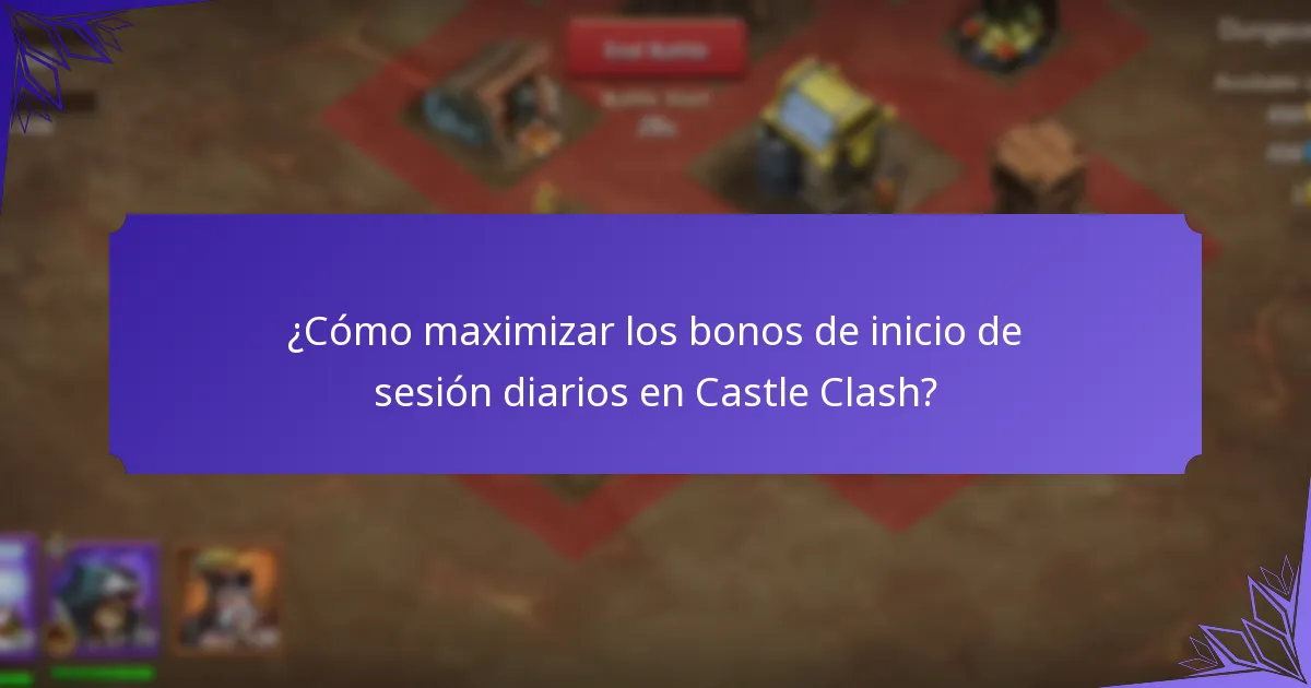 ¿Cómo maximizar los bonos de inicio de sesión diarios en Castle Clash?