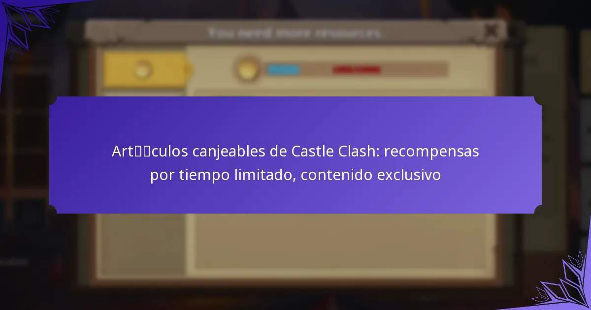 Artículos canjeables de Castle Clash: recompensas por tiempo limitado, contenido exclusivo