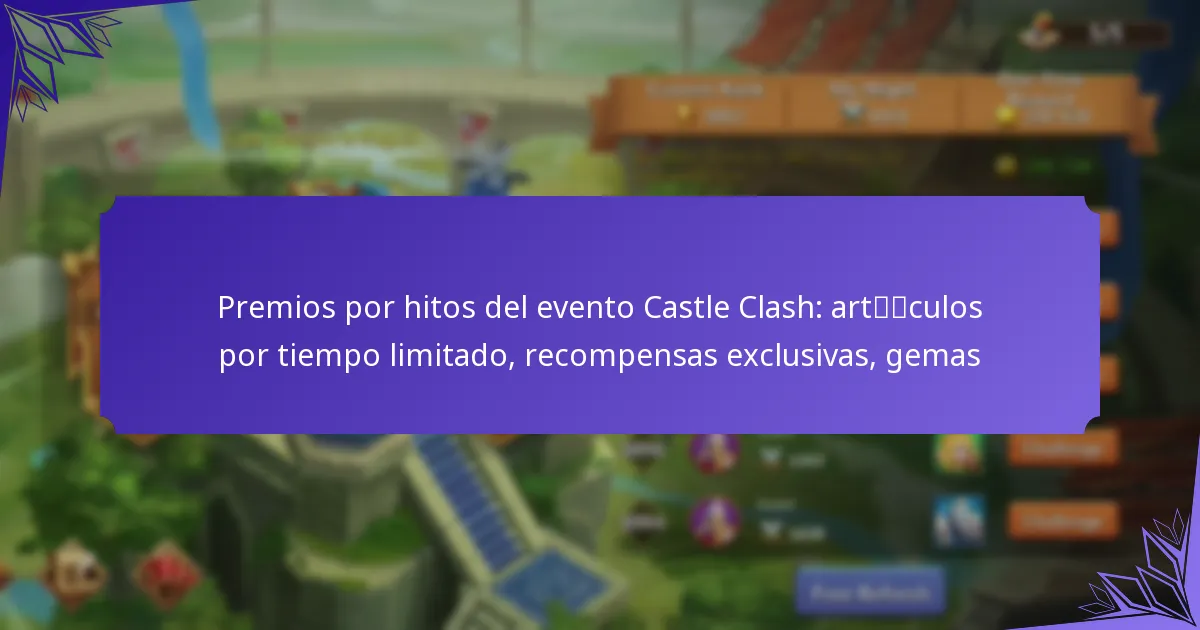 Premios por hitos del evento Castle Clash: artículos por tiempo limitado, recompensas exclusivas, gemas